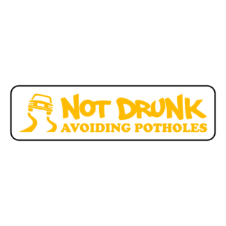 Not Drunk Avoiding Potholes Sticker (Yellow)